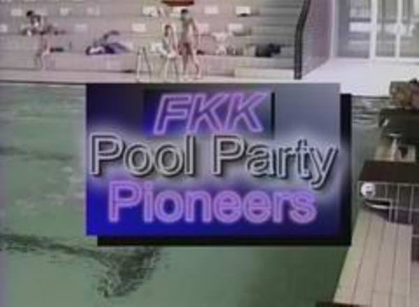 Nudism video - FKK Pool Party Pioneers